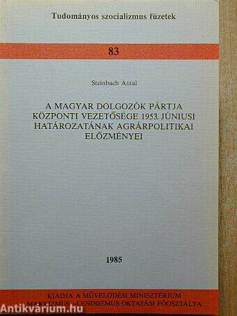A Magyar Dolgozók Pártja központi vezetősége 1953. júniusi határozatának agrárpolitikai előzményei