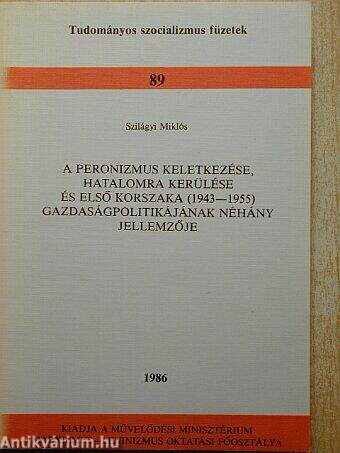 A peronizmus keletkezése, hatalomra kerülése és első korszaka (1943-1955)