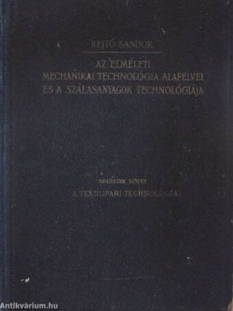 Az elméleti mechanikai technológia alapelvei és a szálasanyagok technológiája IV.
