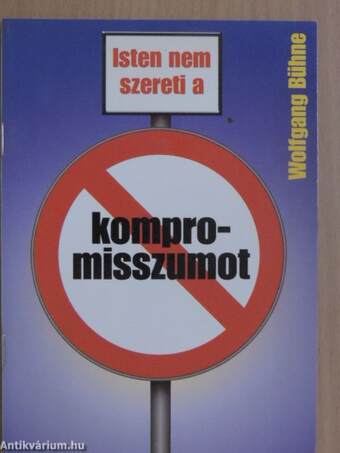 Isten nem szereti a kompromisszumot