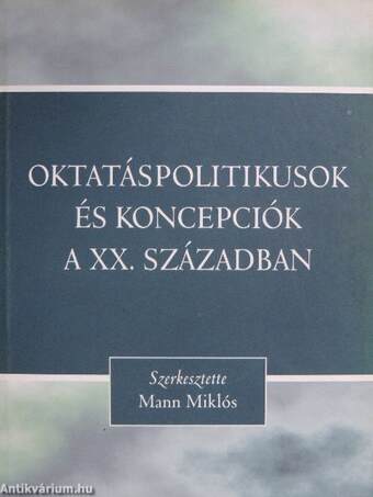 Oktatáspolitikusok és koncepciók a XX. században