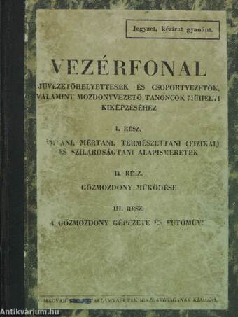 Vezérfonal művezetőhelyettesek és csoportvezetők, valamint mozdonyvezető tanoncok műhelyi kiképzéséhez I-V.