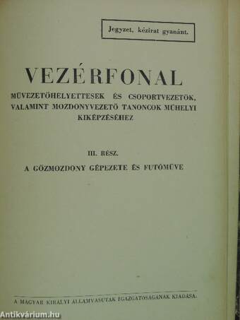 Vezérfonal művezetőhelyettesek és csoportvezetők, valamint mozdonyvezető tanoncok műhelyi kiképzéséhez I-V.