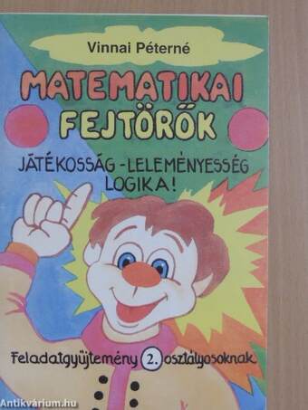 Matematikai fejtörők/Matematikai fejtörők 2. osztályosoknak c. feladatgyűjtemény feladatainak megoldása