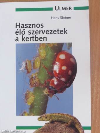 Hasznos élő szervezetek a kertben