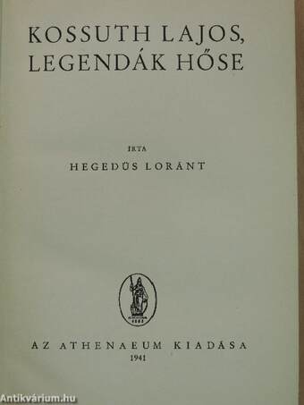 Kossuth Lajos, legendák hőse