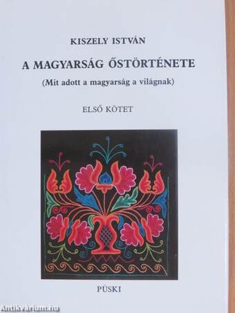 A magyarság őstörténete I-II.