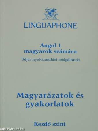 Angol 1 magyarok számára - Magyarázatok és gyakorlatok - 4 db kazettával