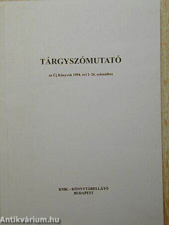 Tárgyszómutató az Új Könyvek 1994. évi 1-26. számaihoz