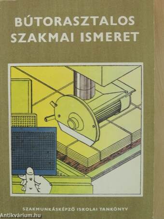 Bútorasztalos szakmai ismeret