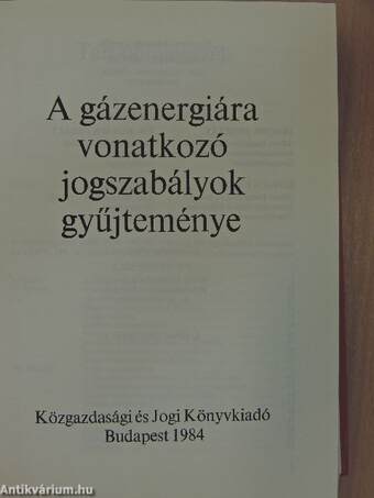 A gázenergiára vonatkozó jogszabályok gyűjteménye