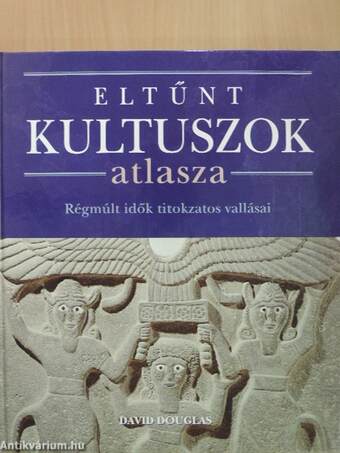 Eltűnt kultuszok atlasza