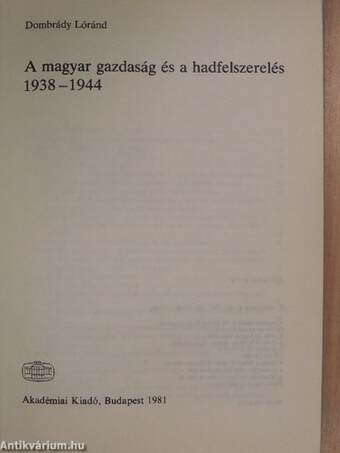 A magyar gazdaság és a hadfelszerelés 1938-1944