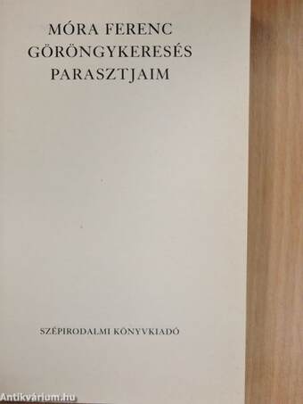 Göröngykeresés/Parasztjaim