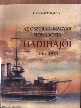 Az Osztrák-Magyar Monarchia hadihajói 1867-1918