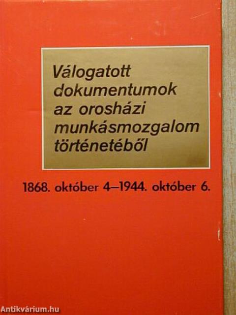 Válogatott dokumentumok az orosházi munkásmozgalom történetéből