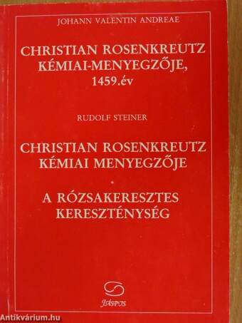 Christian Rosenkreutz Kémiai-menyegzője, 1459. év/Christian Rosenkreutz Kémiai menyegzője/A Rózsakeresztes Kereszténység