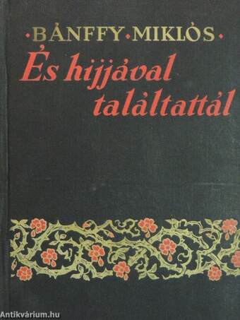 És hijjával találtattál... I-II.