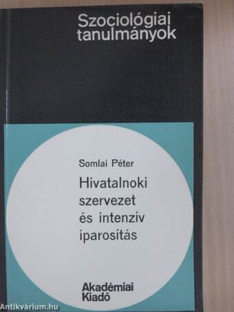 Hivatalnoki szervezet és intenzív iparosítás