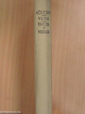 Kölcsey Ferencz válogatott versei/Vajda János válogatott költeményei/Tinódi Sebestyén válogatott históriás énekei