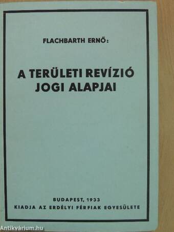 A korszerű nemzeti eszme/A területi revízió jogi alapjai/Erdély és a revízió/Felsőmagyarország és a revízió/A revízió és Délmagyarország/A revízió és a horvátság/A revízió és Franciaország