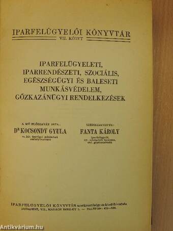 Iparfelügyeleti, iparrendészeti, szociális, egészségügyi és baleseti munkásvédelem, gőzkazánügyi rendelkezések