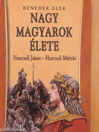 Nagy magyarok élete