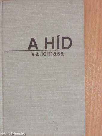 A híd vallomása