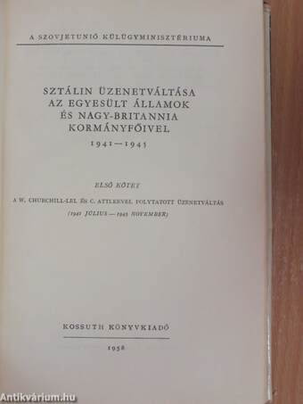 Sztálin üzenetváltása az Egyesült Államok és Nagy-Britannia kormányfőivel I-II.