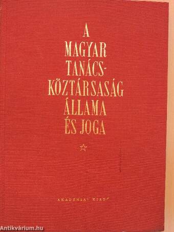 A Magyar Tanácsköztársaság állama és joga