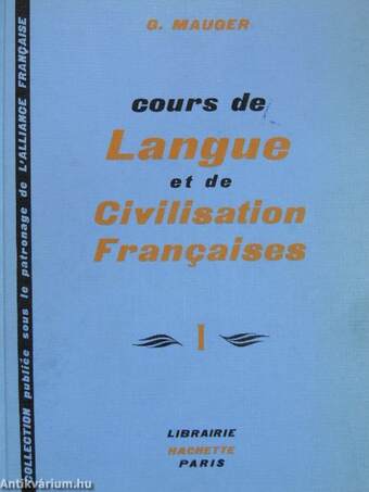 Cours de Langue et de Civilisation Francaises I.