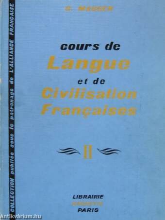 Cours de Langue et de Civilisation Francaises II.