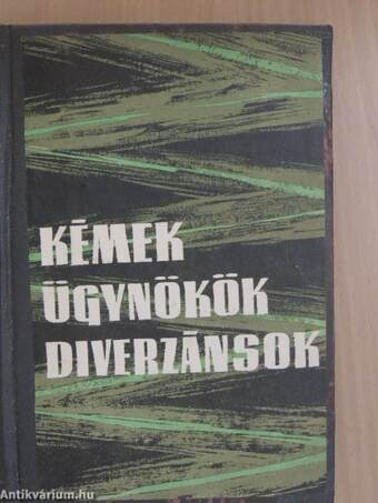 Kémek, ügynökök, diverzánsok