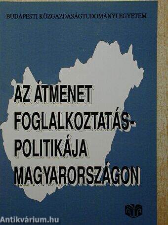 Az átmenet foglalkoztatáspolitikája Magyarországon