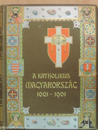 A katholikus Magyarország 1001-1901 I-II.