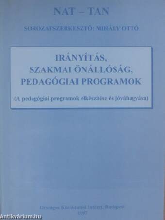 Irányítás, szakmai önállóság, pedagógiai programok