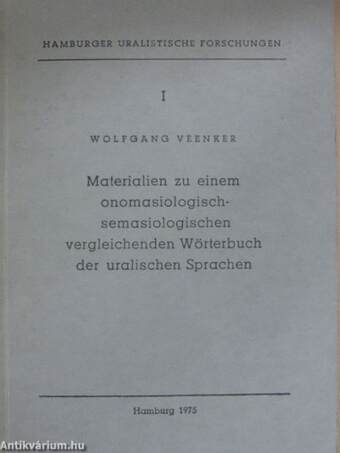 Materialien zu einem onomasiologisch-semasiologischen vergleichenden Wörterbuch der uralischen Sprachen