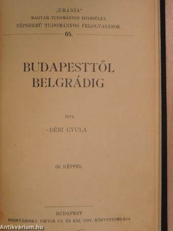 Az alkohol/A tüdővész/Az első segítség nyújtásáról/Budapesttől Belgrádig