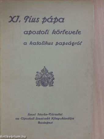 XI. Pius pápa apostoli körlevele a katolikus papságról