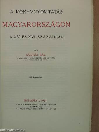 A könyvnyomtatás Magyarországon a XV. és XVI. században I-II.