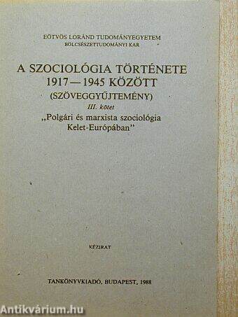 A szociológia története 1917-1945 között (Szöveggyűjtemény) III.