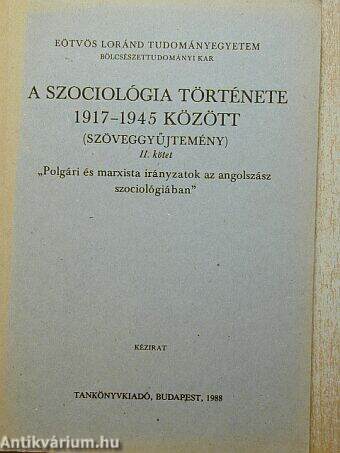 A szociológia története 1917-1945 között (Szöveggyűjtemény) II.