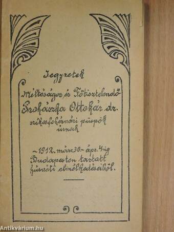 Jegyzetek Méltóságos és Főtisztelendő Prohászka Ottokár dr. székesfehérvári püspök úrnak 1912. márc. 30.-ápr. 4-ig Budapesten tartott húsvéti elmélkedéseiből