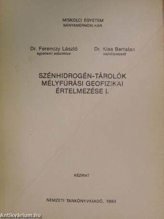 Szénhidrogén-tárolók mélyfúrási geofizikai értelmezése I.