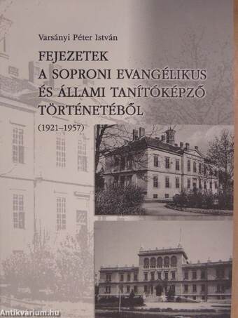 Fejezetek a Soproni Evangélikus és Állami Tanítóképző történetéből (1921-1957)