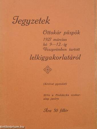 Jegyzetek Ottokár püspök 1927 március hó 9-12.-ig Veszprémben tartott lelkigyakorlatáról