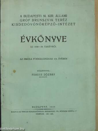 A Budapesti M. Kir. Állami Gróf Brunszvik Teréz Kisdedóvónőképző-Intézet évkönyve az 1938-39. tanévről