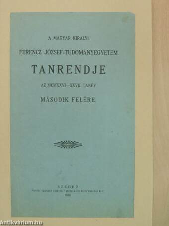 A Magyar Királyi Ferencz József-Tudományegyetem tanrendje az MCMXXVI-XXVII. tanév második felére