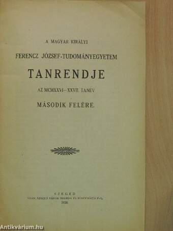 A Magyar Királyi Ferencz József-Tudományegyetem tanrendje az MCMXXVI-XXVII. tanév második felére