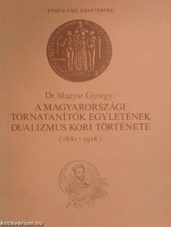 A Magyarországi Tornatanítók Egyletének dualizmus kori története (1881-1918)
